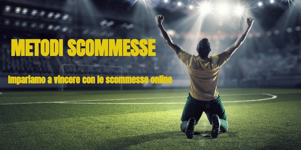 Vincere con le scommesse i migliori metodi