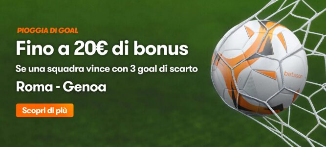 Bonus Roma Genoa: Fino a 20€ su Betsson! 1 Bonus Roma Genoa su Betsson
