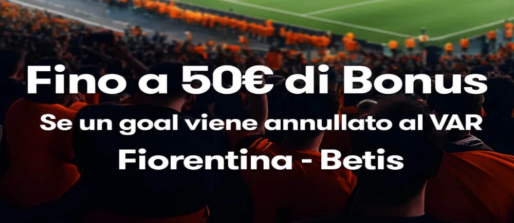 Bonus per Fiorentina Betis