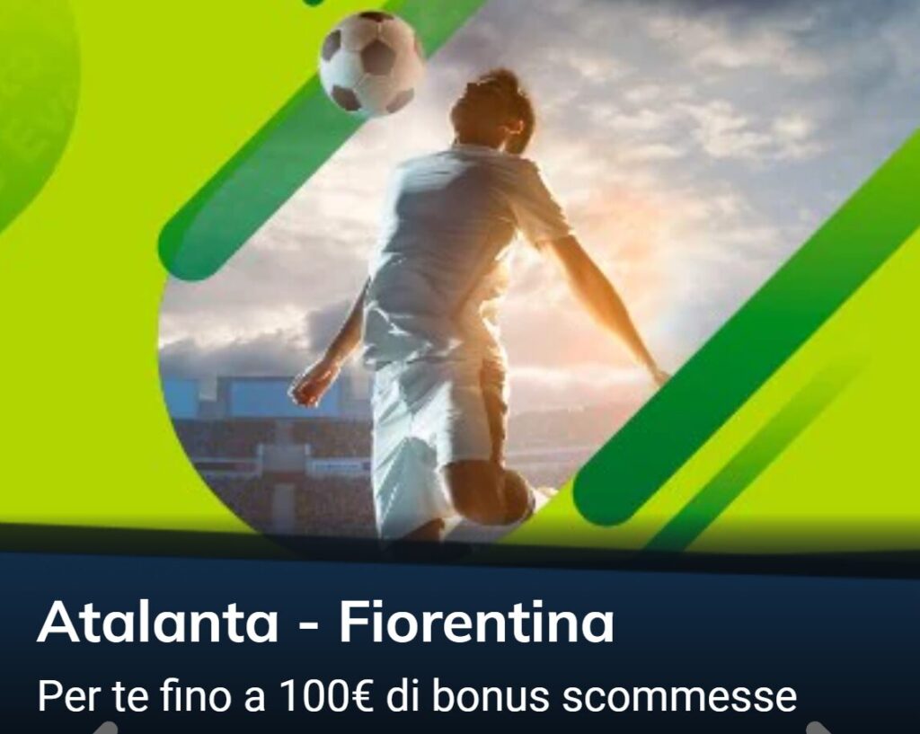 Promo Atalanta Fiorentina su Sisal: 100€ di Bonus! 1 Promo Atalanta Fiorentina su Sisal