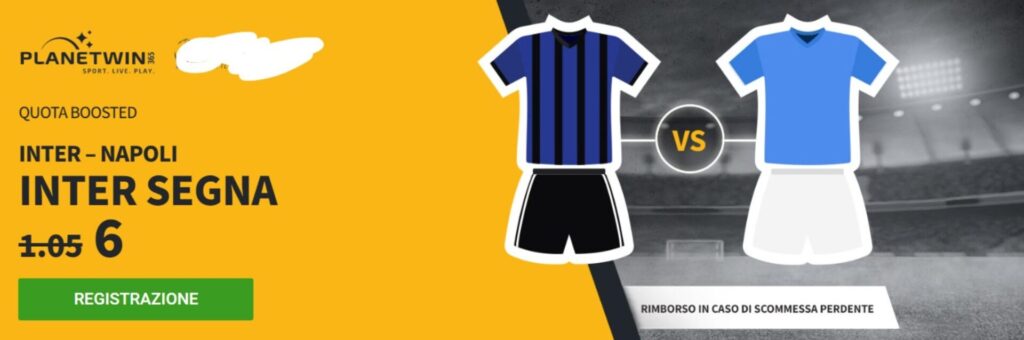 Quota Boosted Inter Napoli su Planetwin365: Goal Casa Quotato a 6.00! 1 Quota Boosted Inter Napoli su Planetwin365